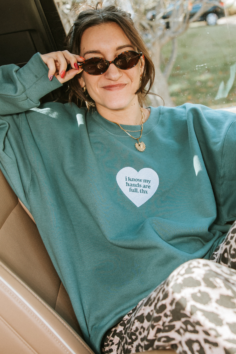 I know my hands are full, THNX crewneck